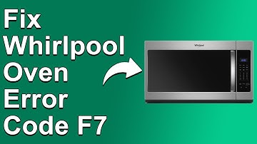 How To Fix The Whirlpool Oven Error Code F7 Oven - Meaning, Causes, & Solutions(Quick-Troubleshoot!)