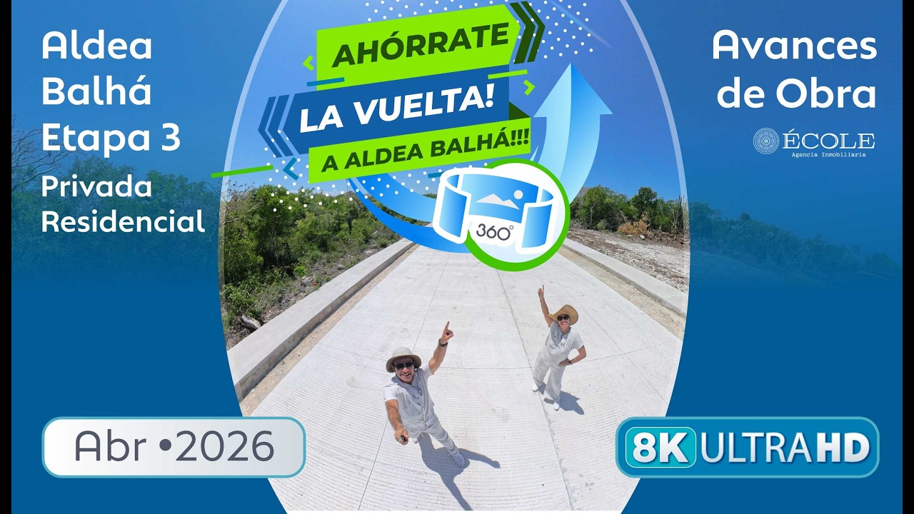 Ahórrate la Vuelta a los Avances de Obra de Aldea Balhá Residencial 🗓️ Abril 2026 🎬 Video 360° 8K 🎬