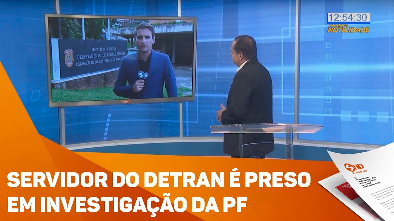 Servidor do DETRAN é preso em investigação da PF - TV SOROCABA/SBT