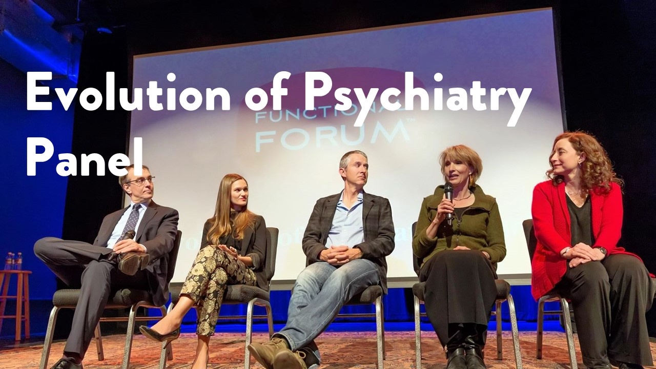 Evolution of Psychiatry Panel  [Functional Forum]