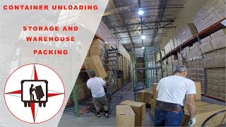 SHIPPING CONTAINER UNLOADING - STORAGE AND WAREHOUSE PACKING - MUST WATCH!