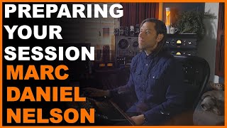 Preparing Your Session For Mixing w/ Marc Daniel Nelson