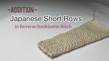 Japanese Short Rows in Reverse Stockinette Stitch
