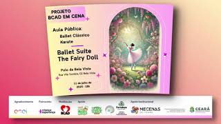 BCAD EM CENA: AULA PUBLICA E THE FAIRY DOLL (TURMAS BALLET CLASSICO E KARATÊ)