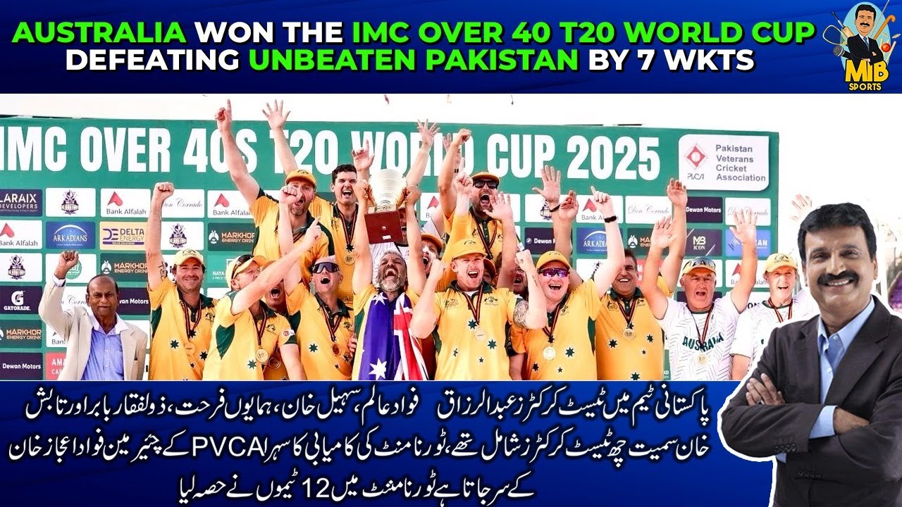 Australia won the IMC Over 40 T20 World Cup defeating unbeaten Pakistan by 7 Wkts | MIB Sports