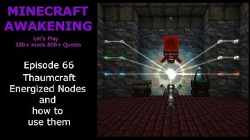 Minecraft Awakening Eph66 Thaumcraft Energized Nodes and how to use them