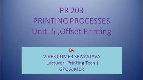 PR 203 Unit-5 Offset Printing By VIVEK KUMAR SRIVASTAVA GPC AJMER