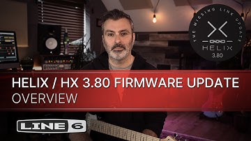 Line 6 | Helix | HX 3.80 Firmware Update | Overview