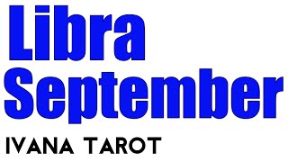 Libra September 2016 - FINALLY LUCK EVERY DAY  - Monthly Tarot Reading by Ivana Tarot