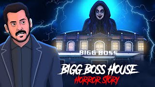 Bigg Boss House True Horror Story - सच्ची कहानी | Horror Stories in Hindi | Khooni Monday E222🔥🔥🔥