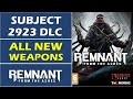 Subject 2923 DLC: All New Weapons | Forstborne, Machine Pistol, Twin Shot | Remnant From The Ashes
