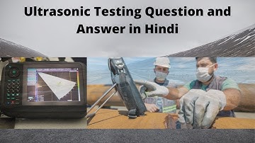 Ultrasonic Testing Interview Question and Answer