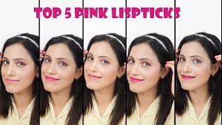 Top 5 Pink Lipsticks - My Top 5 Favorite Lipsticks For Every Indian Skintone - Complextionniti Arya