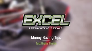 Excel Automotive Repair:  Money Saving Tips - Test Brake Fluid