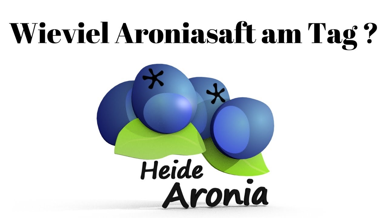Wieviel Aroniasaft soll man täglich trinken