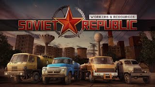 Workers & Resources Soviet Republic - Новое рождение Советского Союза. Сложный режим (первопроходец)