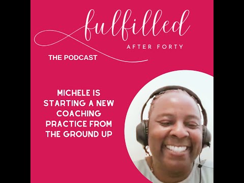 Ep 17 Coaching Michele Bell as she starts her own coaching practice
