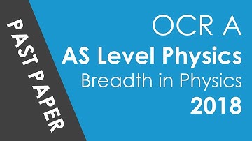 OCR (AS Level) Breadth in Physics - 2018