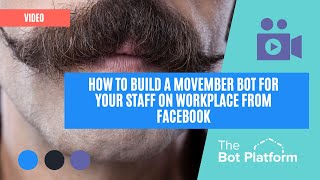 How to build a Movember bot for your staff on Workplace from Facebook