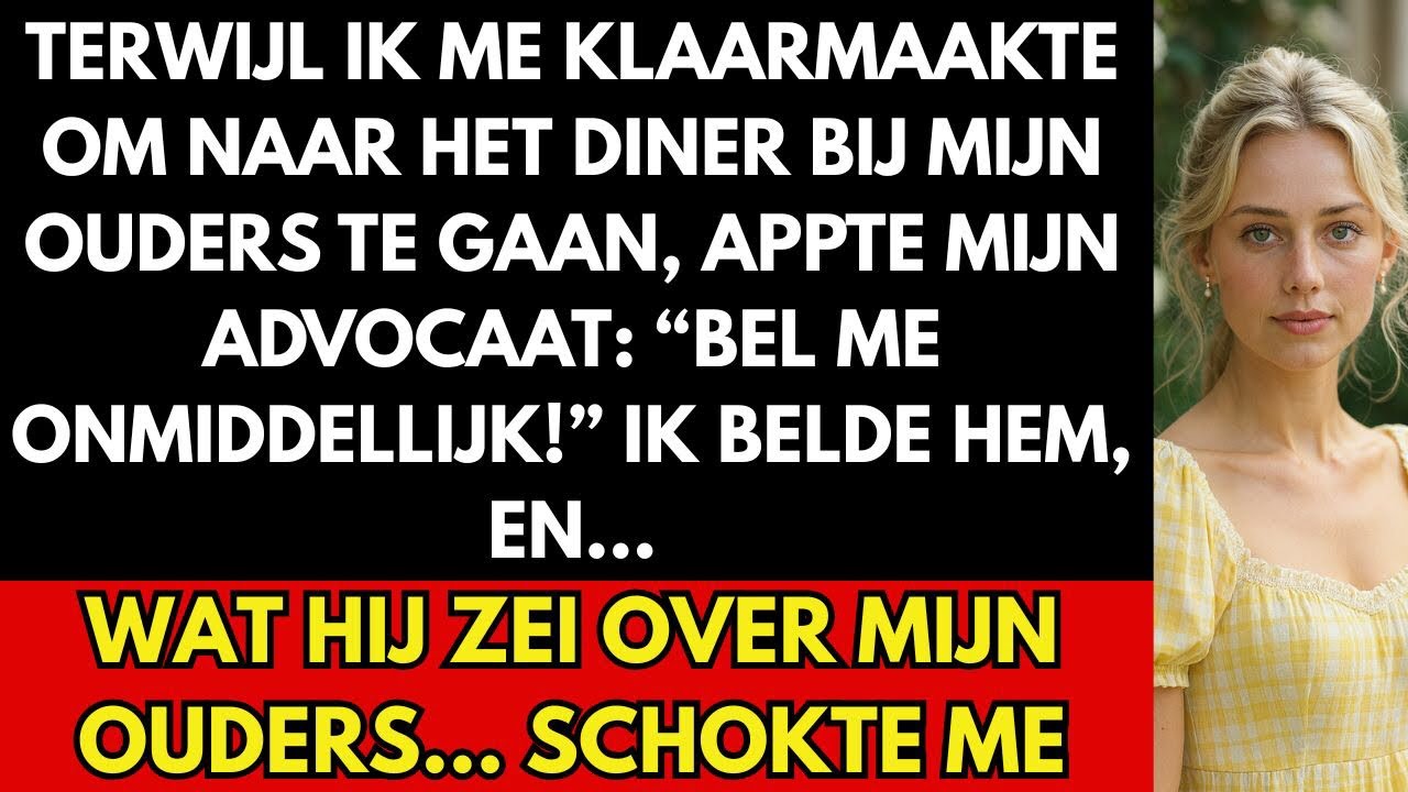 MIJN ADVOCAAT APPTE: ‘BEL ME NU!’ HIJ VERTELDE MIJ DE VERSCHRIKKELIJKE WAARHEID OVER MIJN OUDERS