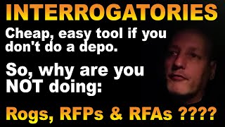 INTERROGATORIES - great, easy tool - why arent you using