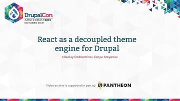 DrupalCon Amsterdam 2019: React as a decoupled theme engine for Drupal