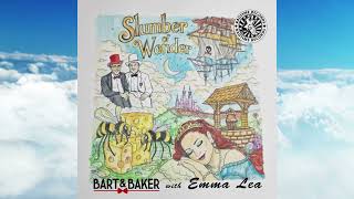 Bart & Baker with Emma Lea - Slumber of Wonder