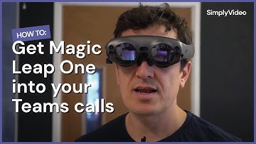 How to: Connect your Magic Leap device to a Microsoft Teams call with SimplyVideo