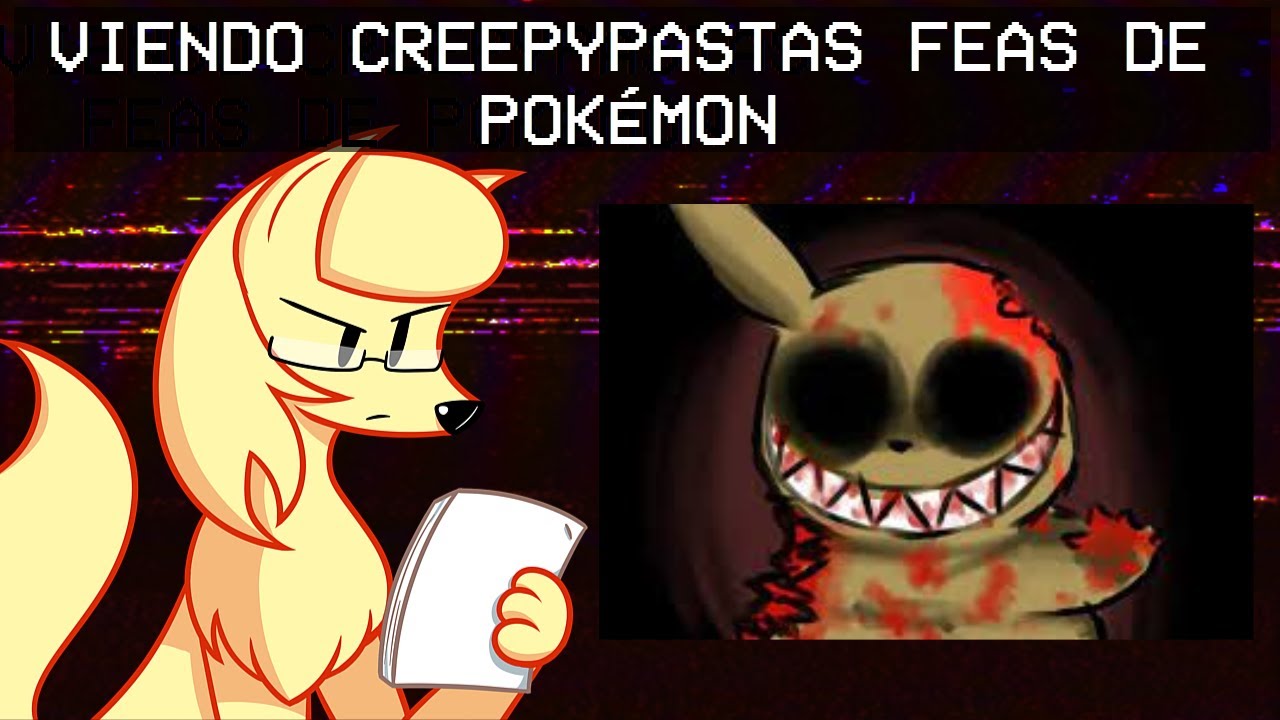Viendo Creepypastas malas de Pokemon