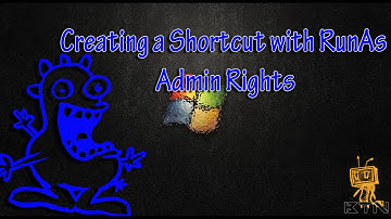 Episode 96 - Creating a Shortcut with RunAs Admin Rights