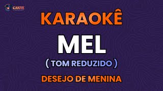 KARAOKÊ 🎤 - MEL - DESEJO DE MENINA