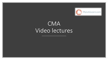 CMA | MyLetsLearn Video Lectures | MyLetsLearn.com