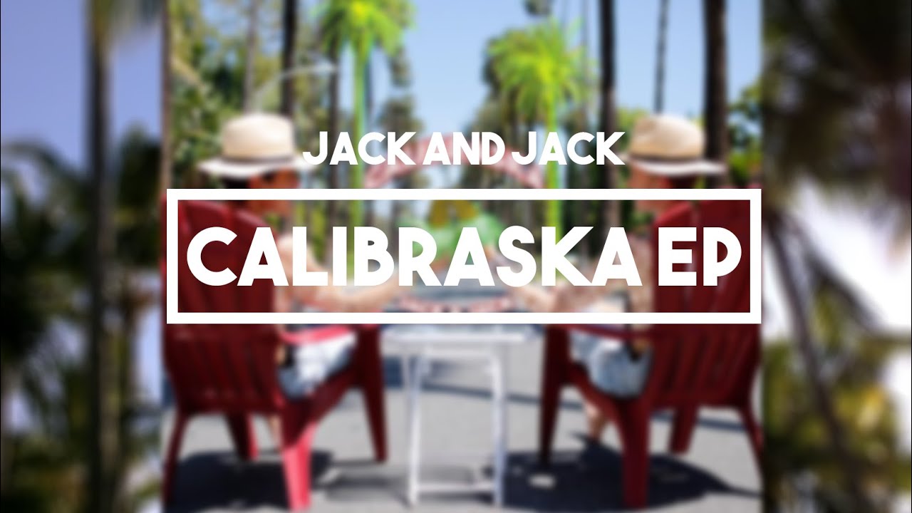 Jack and Jack - Calibraska EP