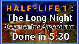 Half-Life: The Long Night Segmented Speedrun Done in 5:30