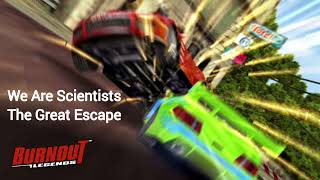 The Great Escape - We Are Scientists | Burnout Legends Soundtrack