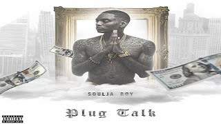 Soulja Boy - Plug Talk