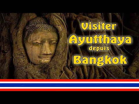 Vidéo: Guide pour visiter Ayutthaya en Thaïlande