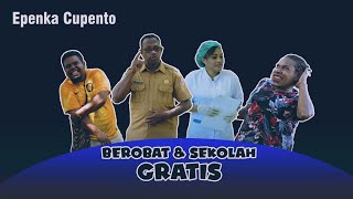 EPEN CUPEN - SEKOLAH DAN BEROBAT GRATIS