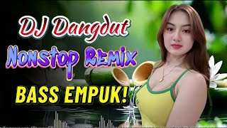 DJ DANGDUT PALING ENAK DIDENGAR! - Remix BASS EMPUK Buat Kerja - NONSTOP FULL HOUSE