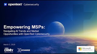 Empowering MSPs: Navigating AI Trends And Market Opportunities With OpenText Cybersecurity