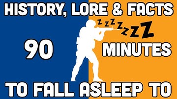 Counter Strike History & Facts To Fall Asleep To
