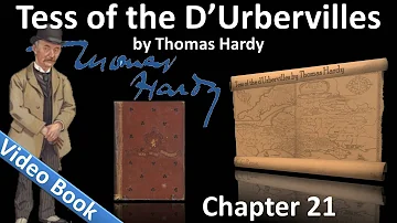 Chapter 21 - Tess of the d'Urbervilles by Thomas Hardy