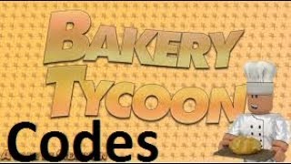 Bakery Tycoon Codes New Code Youtube - bakery tycoon roblox codes