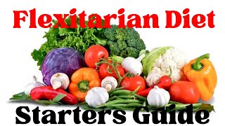 Flexitarian Diet: Your Ultimate Guide Before Diving In