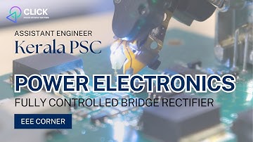 FULLY CONTROLLED BRIDGE RECTIFIER | AE KWA | Draftsman Grade I |  #eeekeralapsc #clickeeecorner