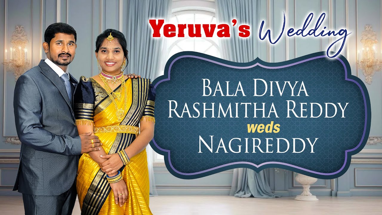 Bala Nagi Reddy Bala Divya Rashmitha Reddy weds Nagi Reddy | Yeruva's Wedding on 4th ...
