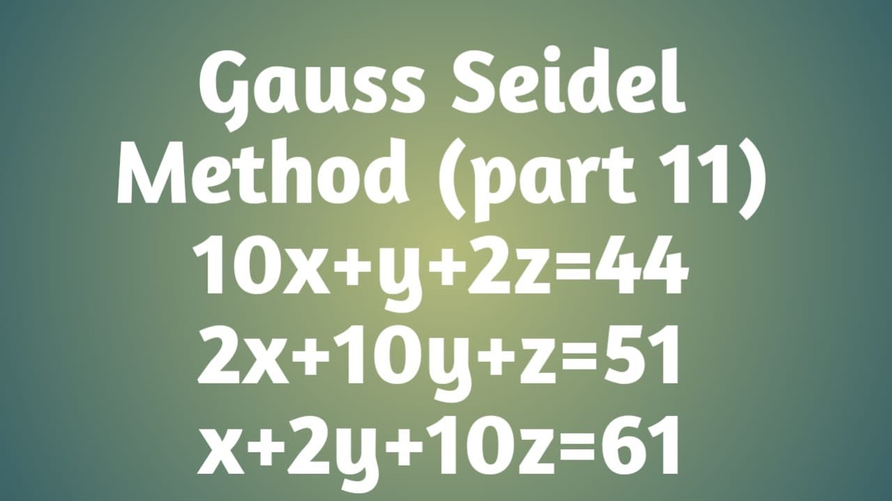 gauss-seidel-method-part-11-10x-y-2z-44-2x-10y-z-51-x-2y-10z-61