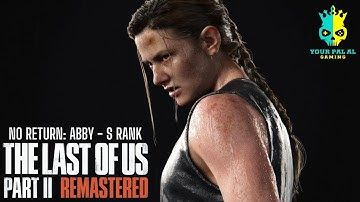 No Return: Abby, S Rank, Capture vs. Seraphites - The Last of Us Part 2 Remastered
