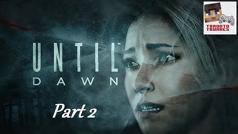 Until Dawn: Part 2 Mistrust And Romance