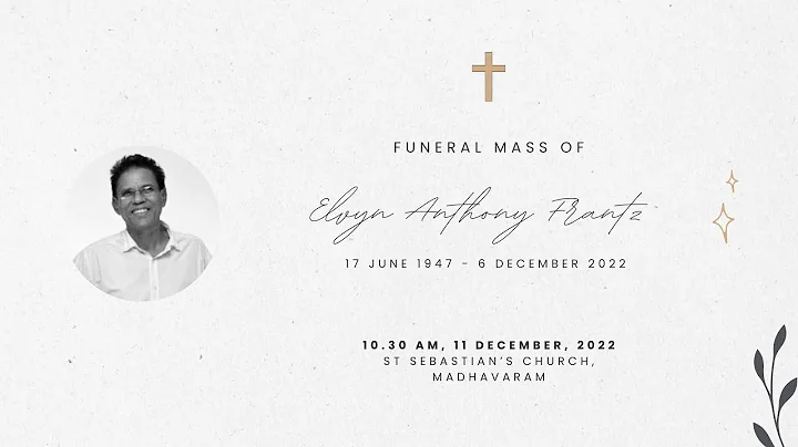Funeral Mass of Mr.Elvyn Anthony Frantz @ St Sebastians Church, Madhavaram 11/12/2022